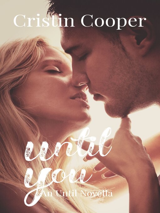 Title details for Until You by Cristin Cooper - Available